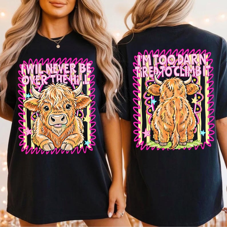 Highland Cow PNG Bundle Funny Cow Shirt Design Front and Back Matching I Will Never Be Over The Hill Girly Preppy Neon Sublimation Design image 7