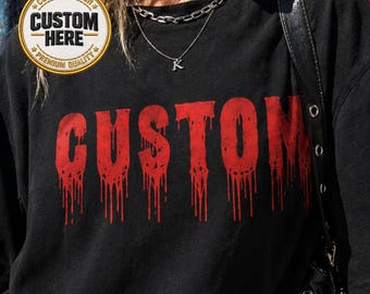 Custom Dripping Text Tshirt, Gothic Style Oversized Crewneck, Streetwear Black Sweatshirt, Unisex Graphic Pullover, Edgy Fashion Outfit, Top