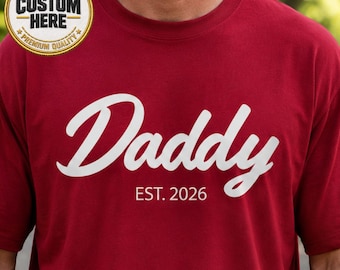 Custom Daddy EST 2026 T-Shirt, Personalized Dad Sweatshirt, New Father Gift, Trendy Oversized Dad Tee, Modern Script Shirt