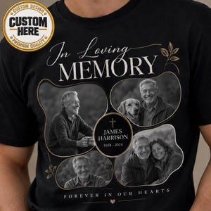 May include: Black t-shirt with a memorial design. The shirt features the text "In Loving Memory" and includes four black and white photos. A circular design includes the name "James Harrison" and dates "1958-2024". The text "Forever in our hearts" is at the bottom.