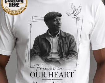 Custom Dad Photo & Name Graphic Tee, Personalized Memorial Forever In Our Heart Apparel, Family Loss Custom Name And Date Shirt