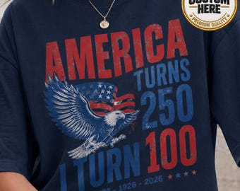 Personalized Matching 4th Of July Birthday Shirt, Custom America Turns 250, I Turn 100 Tee, America 250th Birthday Semiquincentennial Tee