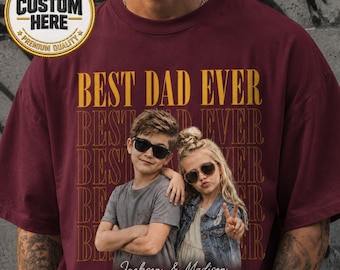 Personalized Best Dad Ever Photo Shirt, Custom Kids Photo Tee, Father's Day Gift for Dad, Family Picture Shirt