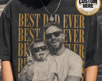 Custom Best Dad Ever Photo Shirt, Vintage 90s Bootleg Rap Tee, Personalized Dad And Son Portrait Graphic, Gift For Dad, Father’s Day Gift
