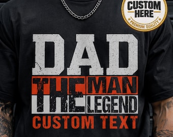 Dad The Man The Legend Shirt, Custom Father's Day Gift, Funny Birthday Tee for Dad, Legendary Papa Top, Classic Fatherhood Shirt