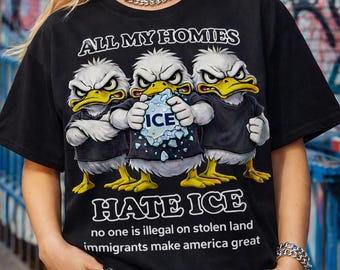 All My Homies Hate ICE T-Shirt, Anti-ICE Protest Streetwear, Social Justice Meme Shirt, Abolish ICE Graphic Tee, Edgy Statement Top