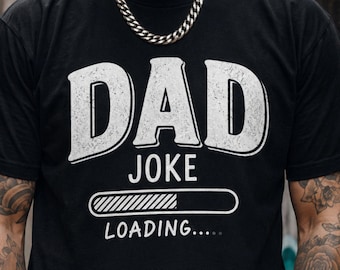 Dad Joke Loading Shirt, Funny Fathers Day Quotes Tee, Hilarious Papa Birthday Present, Best Dad Ever Graphic Top, Sarcastic Dad T-Shirt