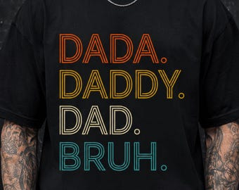 Dada Daddy Dad Bruh T-Shirt, Funny Father's Day Shirt, Sarcastic Dad Apparel, Retro Dada Graphic Top, Trendy Fatherhood Garment, Outfit, Tee