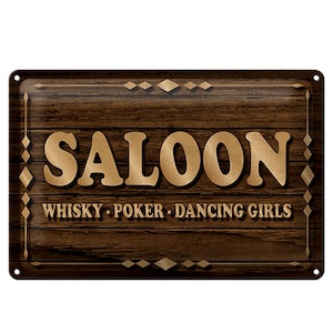 Könnte beinhalten: Rechteckiges Metallschild mit Holzmaserung im Hintergrund und dem Wort "SALOON" in goldfarbenen Buchstaben. Darunter steht "WHISKY • POKER • DANCING GIRLS". Dekorative Rauten umranden das Schild.