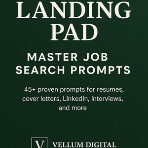 May include: A dark green background with the words "LANDING PAD" in large white letters. Below, "MASTER JOB SEARCH PROMPTS" is displayed. The text "45+ proven prompts for resumes, cover letters, LinkedIn, interviews, and more" is also visible.