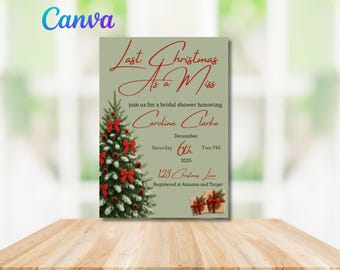 May include: Bridal shower invitation with the text "Last Christmas As a Miss" in red script. The invitation features a Christmas tree with red bows and the event details: Caroline Clarke, December 6th, 2025, at 2 PM.