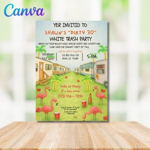 May include: A colorful invitation for Shawn's "Dirty 30" White Trash Party, featuring trailer homes, palm trees, and pink flamingos. The text includes party details, date, time, and a phone number. The Canva logo is in the upper left corner.
