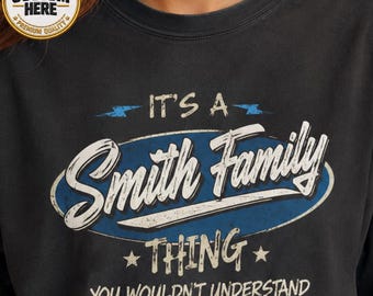Custom Family Shirt, Personalized Last Name TShirt, It's a Family Thing Shirt, Family Reunion Gift, Vintage Surname Tee, Parents Day