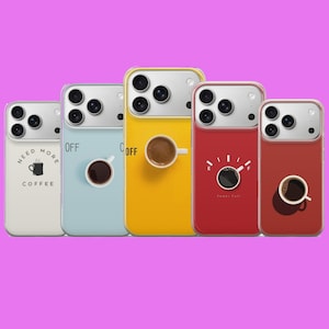May include: Five colorful phone cases with coffee-themed designs. The cases are white, light blue, yellow, red, and maroon. Each case features a coffee cup graphic or text, including "Need More Coffee" and "Power Full".