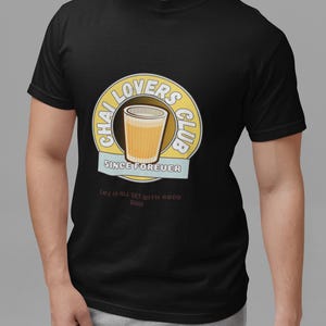 Chai lovers club T-shirt | desi chai Tea T-shirt - funny South Asian Quote Tee - Masala chai lover Gift | Pakistani Indian Tea Shirt