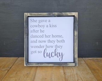 Gave A Cowboy A Kiss - Wood Sign - Home Decor - Farmhouse