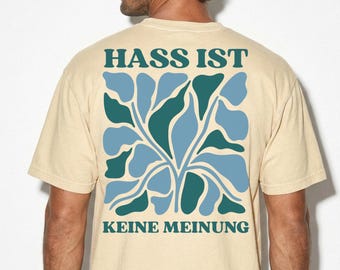 Hass ist keine Meinung T-Shirt, Chemise de déclaration gegen Rechts, Politisches Geschenk für Toleranz