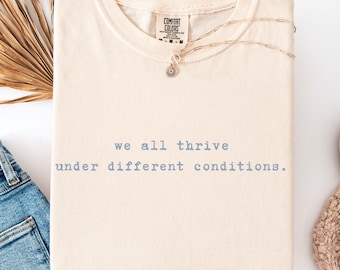 Neurodiversity Quote Shirt We All Thrive Under Different Conditions ADHD Autism Gift