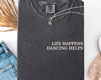 Dance Shirt for Women Funny Quote Tee Minimalist Dance Lover Gift