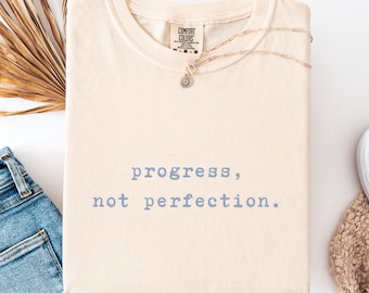 Progress, Not Perfection Shirt | Mental Health Self Care Gift for Her Him