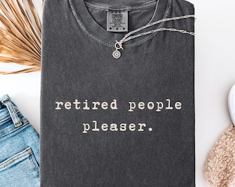 Retired People Pleaser Shirt, Funny Introvert Graphic Tee for Boundaries and Self Care