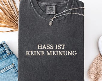 Hass ist keine Meinung Statement gegen Rechts politisches Shirt
