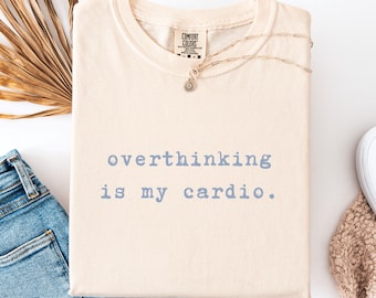 Overthinking Shirt Funny Anxiety Quote Tee Minimalist Mental Health Gift