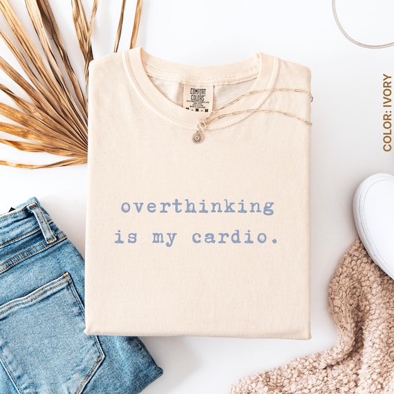 Overthinking Shirt Funny Anxiety Quote Tee Minimalist Mental Health Gift