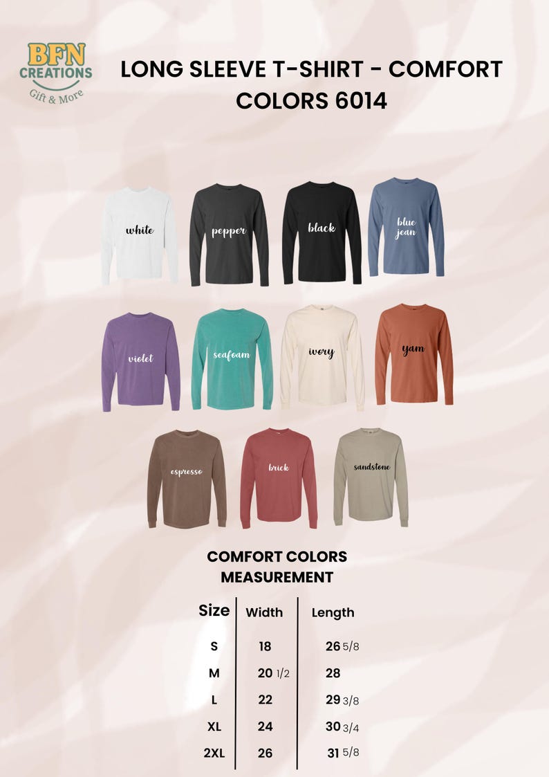 May include: A display of long-sleeve t-shirts in various colors, including white, black, and blue jean. The image includes a size chart with measurements in inches for width and length. The text on the image reads "LONG SLEEVE T-SHIRT - COMFORT COLORS 6014."