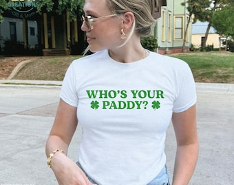 Who's Your Paddy? St Patricks Day Shirt Women Baby Tee, Shamrock Irish Shirt, Inappropriate Shenanigans, Funny Womens St Patricks Day Shirt