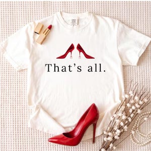 That's All T-Shirt, Devil Wears Prada Comfort Colors Unisex Tee, Fashion Movie Shirt