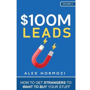 100M Leads by Alex Hormozi: Business Lead Generation (PDF File Download)