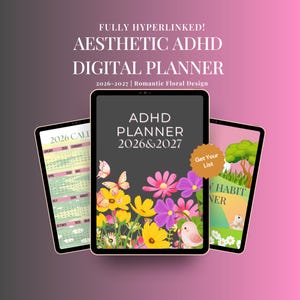 May include: An aesthetic ADHD digital planner for 2026-2027 with a romantic floral design. The image shows three tablets, one displaying a calendar, and the others showcasing the planner's cover with flowers, butterflies, and a bird. The text reads "FULLY HYPERLINKED!"