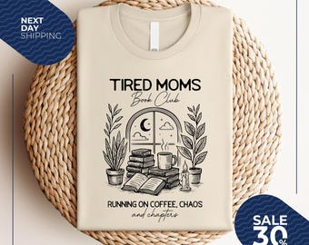 Tired Moms Book Club T-Shirt | Coffee Chaos Chapters Graphic Tee | Funny Book Lover Gift For Exhausted Moms| Reader Shirt | Bookworm Gift