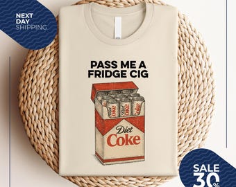 Just A Fridge Cigarette Coke Shirt | I Need A Diet Coke Shirt | Coke Lover Shirt | Funny Gift For Coke Lover | Funny Meme Tee