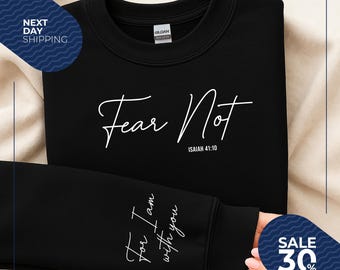 Fear Not Isaiah 41:10 Sweatshirt | Women's Christian Hoodie | Bible Verse Hoodie | Faith Sweatshirt |  Catholic Hoodie | Best Religious Gift