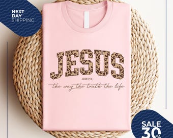 Christian Jesus Shirt | Cheetah Print Bible Verse Shirt | Trendy Women Faith Gift | Jesus Loves You | The Way The Truth The Life