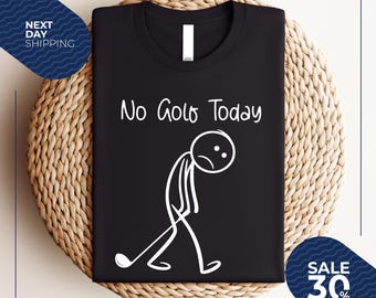 Funny No Golf Today Stickman Shirt | Rainy Day Golfer | Golfer Tee | Golfers Shirt | Golf Lover Shirt