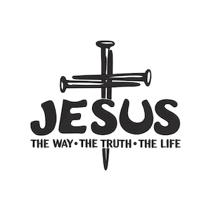 Könnte beinhalten: Schwarze Grafik mit dem Wort „JESUS“ über dem Text „THE WAY • THE TRUTH • THE LIFE“. Ein Kreuz aus Nägeln befindet sich über dem Wort „JESUS“. Das Bild befindet sich auf weißem Hintergrund.