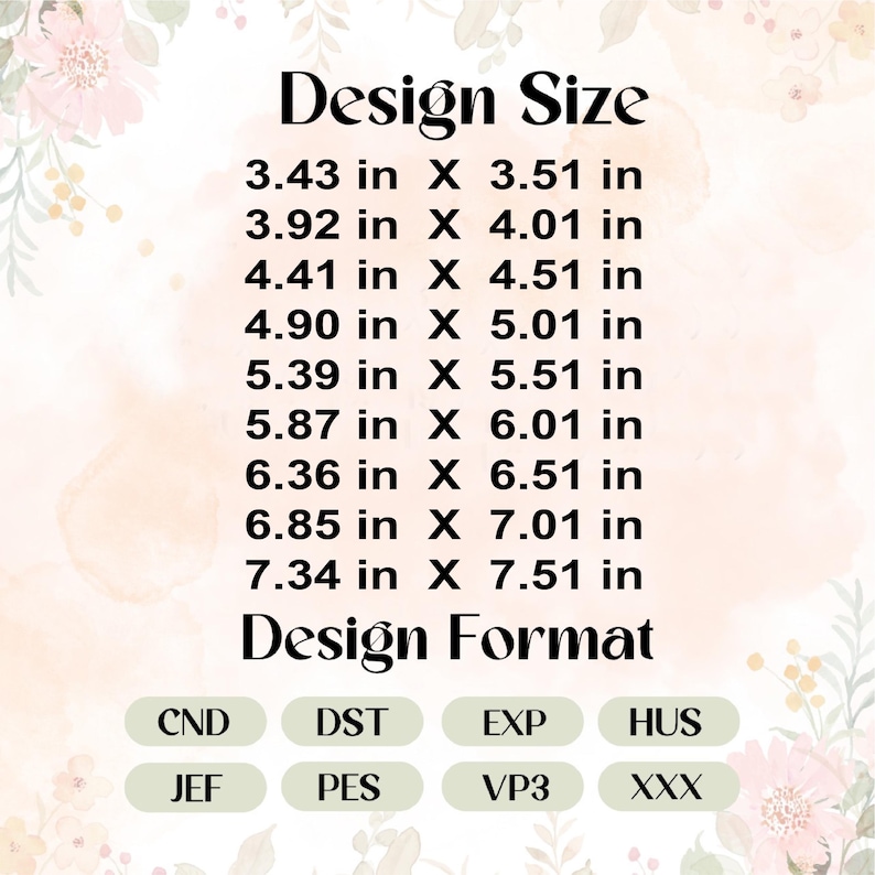 May include: A digital design image with text indicating design sizes ranging from 3.43 x 3.51 inches to 7.34 x 7.51 inches. The image also lists design formats including CND, DST, EXP, HUS, JEF, PES, VP3, and XXX.