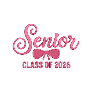 May include: Pink embroidered design with the word "Senior" in a cursive font, a bow, and the text "Class of 2026". The design is on a white background. Ideal for graduation-themed products.