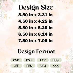 May include: A digital design image with text indicating design sizes ranging from 3.50 in x 3.31 in to 7.50 in x 7.09 in. The image also lists design formats including CND, DST, EXP, HUS, JEF, PES, VP3, and XXX. The background has a soft, floral design.