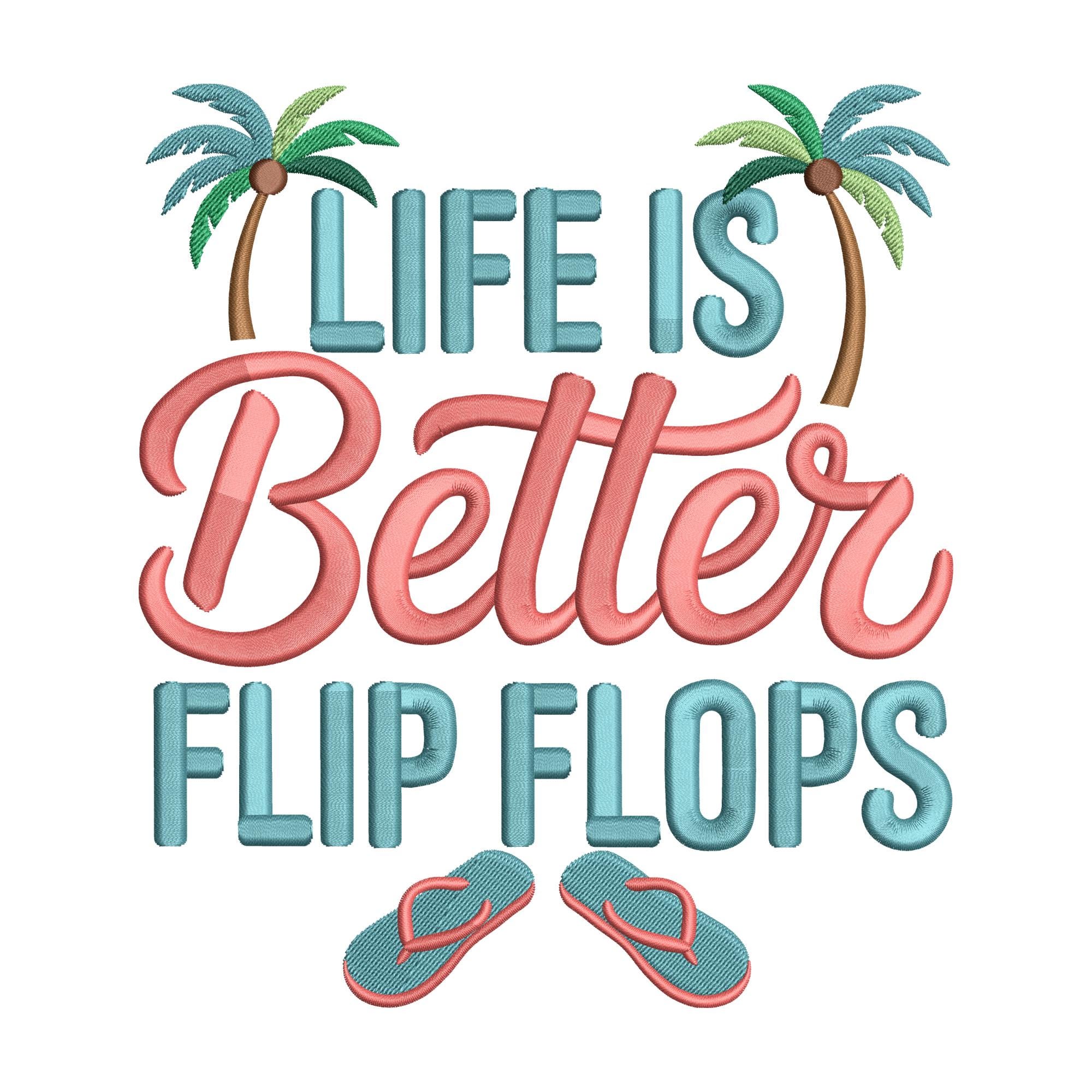 Life is Better Flip Flops Embroidery Design, Summer Vacation Beach ...