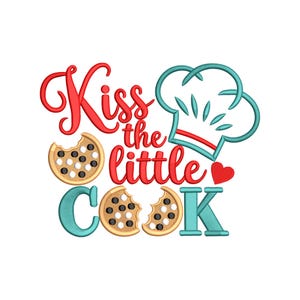 May include: A colorful design with the text "Kiss the little COOK". The design includes a chef's hat, cookies, and a heart. The text is in red, teal, and gold colors, perfect for kitchen decor or baking-themed items.