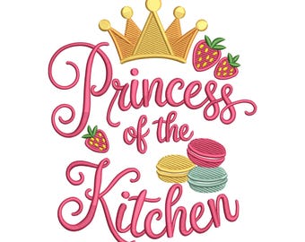 Princess of the Kitchen Embroidery Design, Baking Quote Machine Embroidery File, Instant Download