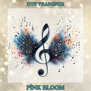 May include: DTF transfer design featuring a black treble clef surrounded by musical notes and colorful watercolor splashes of blue, pink, and yellow. The text "PINK BLOOM" is at the bottom.