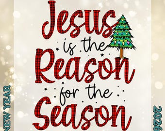 Jesus is the Reason for the Season DTF Transfer – Christmas Christian Holiday Design