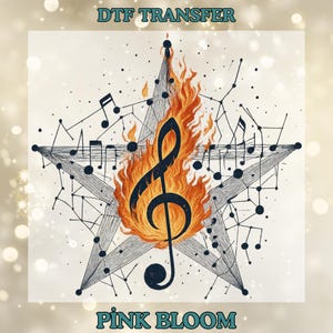 May include: DTF transfer design featuring a star with a musical treble clef engulfed in flames. Musical notes and a network of lines are drawn around the star. The text "DTF TRANSFER" and "PINK BLOOM" are at the top and bottom of the image.