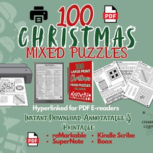 May include: A promotional image for a digital puzzle book. The image features the text "100 Christmas Mixed Puzzles" in red and green, along with a printer, e-reader, and printed puzzle pages. The image also includes the text "Instant Download, Annotatable & Printable."