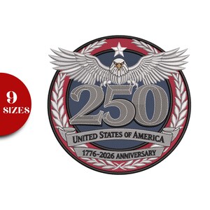 May include: Embroidered patch with a patriotic design. Features a central "250" numeral, an eagle, and the text "United States of America 1776-2026 Anniversary." A red circle with "9 SIZES" is in the corner.